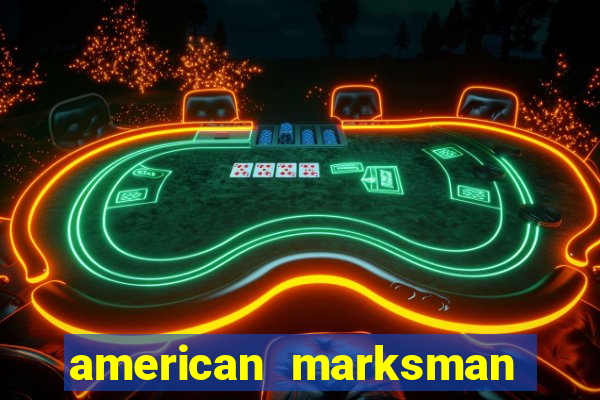 american marksman apk dinheiro infinito